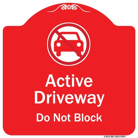 Signmission Active Driveway Do Not Block W/ Graphic Heavy-Gauge Aluminum Sign, 18" x 18", RW-1818-9999 A-DES-RW-1818-9999